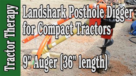 Land Shark Compact Tractor Post Hole Digger Overview